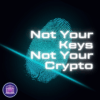 Not your keys not your crypto - Academy Course