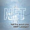Introduction to NFTs and XRPL Ledger